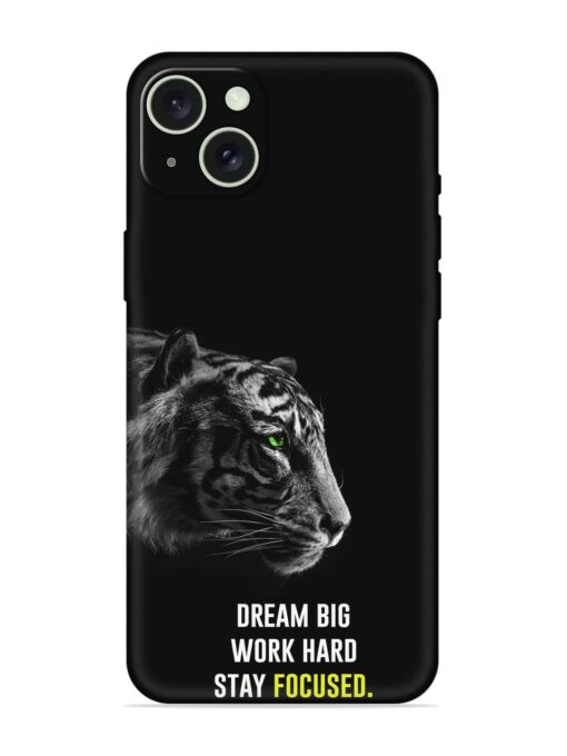 Dream Big Work Hard Embossed Soft Silicone Case for Apple Iphone 15 Plus