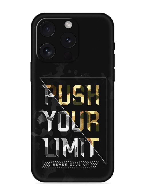 Push Your Limits Embossed Soft Silicone Case for Apple Iphone 15 Pro Zapvi