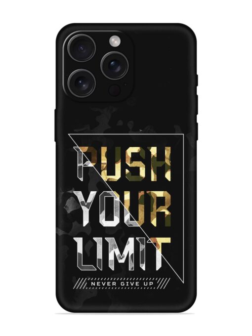 Push Your Limits Embossed Soft Silicone Case for Apple Iphone 15 Pro Max Zapvi