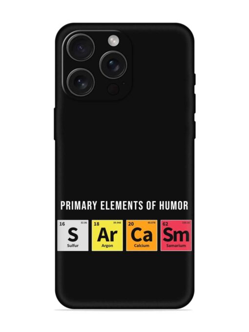 Primary Elements Humor Embossed Soft Silicone Case for Apple Iphone 15 Pro Max Zapvi