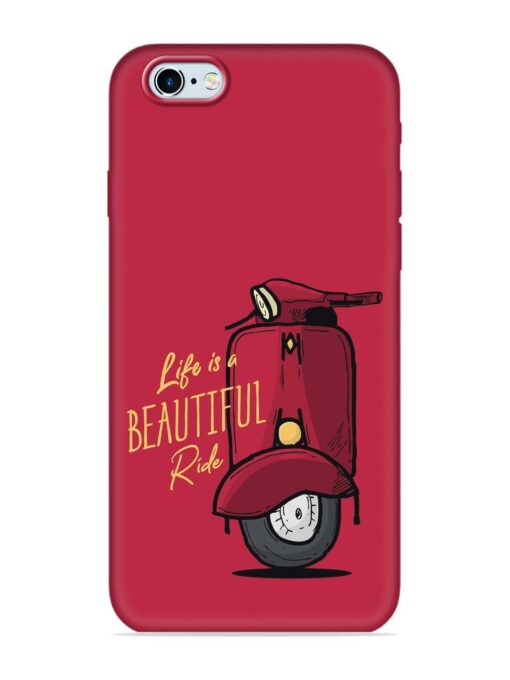 Life Is Beautiful Rides Embossed Soft Silicone Case for Apple Iphone 6 Zapvi