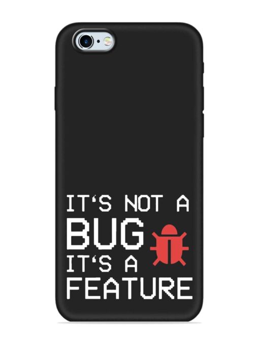 Not Bug Feature Embossed Soft Silicone Case for Apple Iphone 6