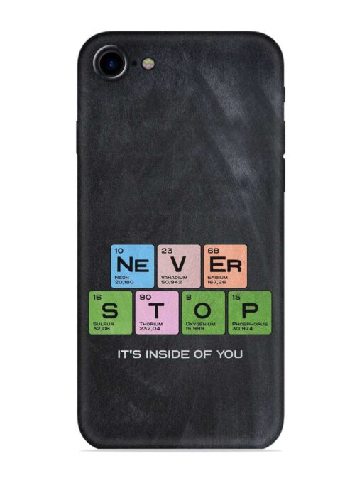 Never Stop It'S Inside Of You Embossed Soft Silicone Case for Apple Iphone 7