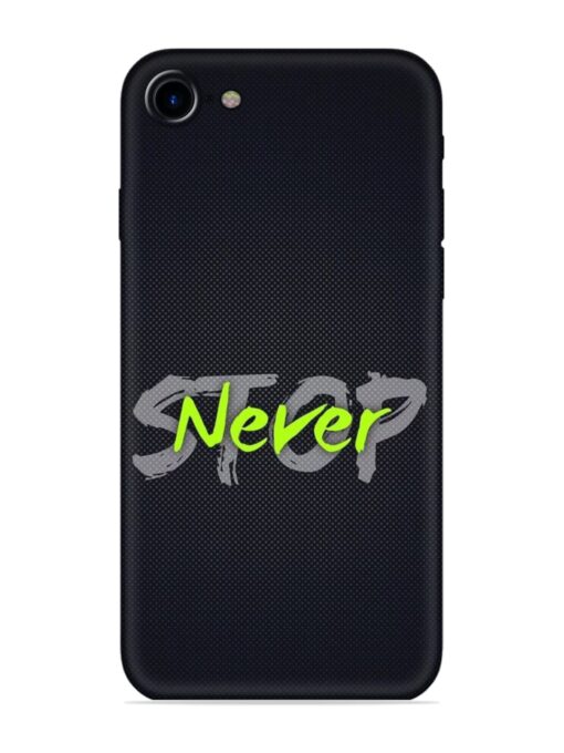 Never Stop Embossed Soft Silicone Case for Apple Iphone 7 Zapvi