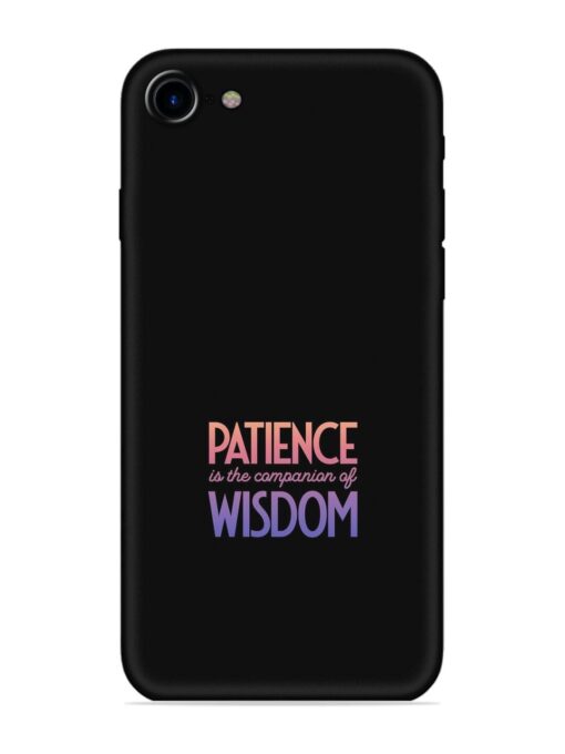 Patience Is The Embossed Soft Silicone Case for Apple Iphone 7 Zapvi