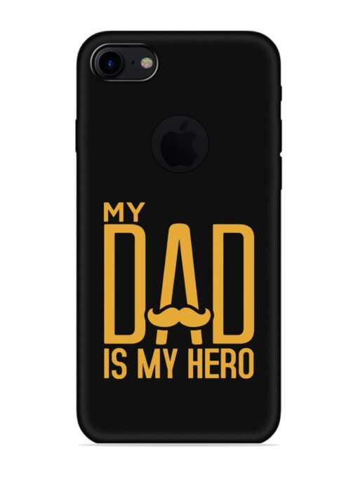 My Dad Is My Hero Embossed Soft Silicone Case for Apple Iphone 7 (Logo Cut)