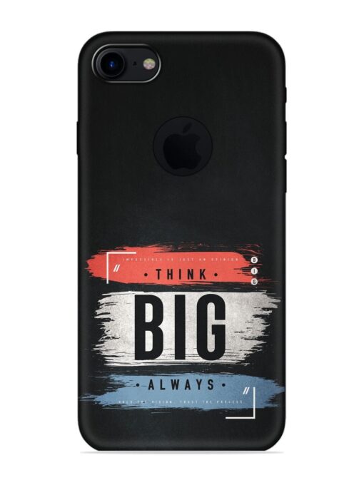 Think Big Always Embossed Soft Silicone Case for Apple Iphone 7 (Logo Cut)