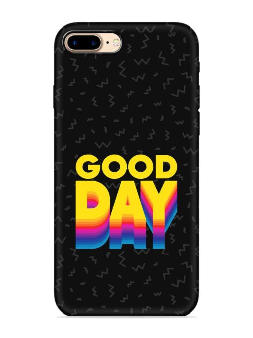 Good Day Embossed Soft Silicone Case for Apple Iphone 7 Plus Zapvi