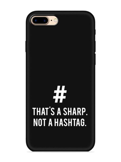 Thats Sharp Not Embossed Soft Silicone Case for Apple Iphone 7 Plus Zapvi