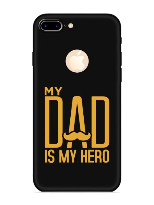 My Dad Is My Hero Embossed Soft Silicone Case for Apple Iphone 7 Plus (Logo Cut)