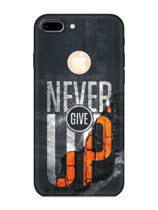 Never Give Up Embossed Soft Silicone Case for Apple Iphone 7 Plus (Logo Cut)