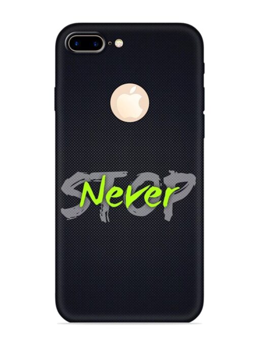 Never Stop Embossed Soft Silicone Case for Apple Iphone 7 Plus (Logo Cut) Zapvi