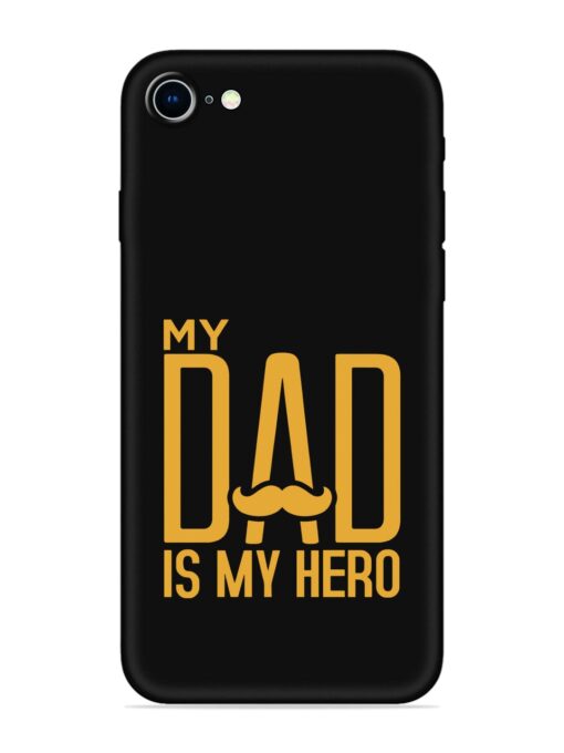 My Dad Is My Hero Embossed Soft Silicone Case for Apple Iphone 8 Zapvi