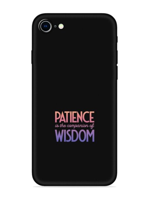 Patience Is The Embossed Soft Silicone Case for Apple Iphone 8 Zapvi