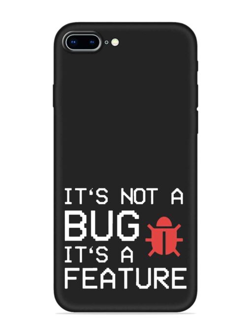 Not Bug Feature Embossed Soft Silicone Case for Apple Iphone 8 Plus Zapvi