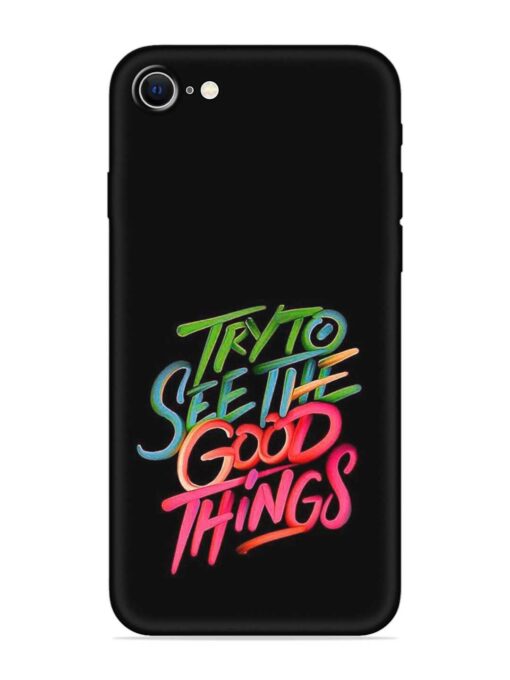 Try To See The Good Things Embossed Soft Silicone Case for Apple Iphone Se (2020) Zapvi