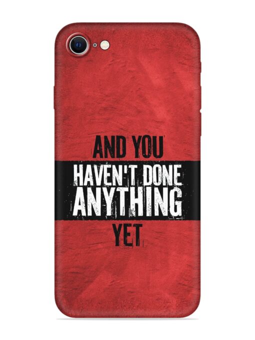 It'S And You Haven'T Done Anything Yet Embossed Soft Silicone Case for Apple Iphone Se (2020)