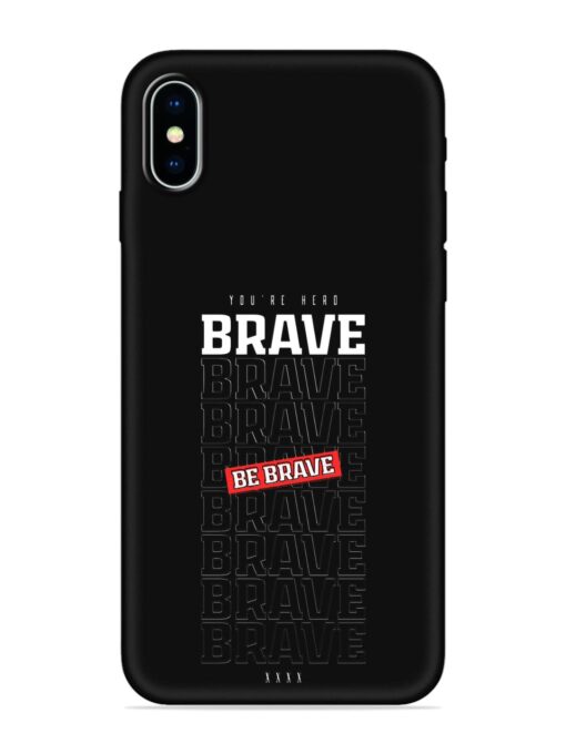 Be Brave Embossed Soft Silicone Case for Apple Iphone X Zapvi