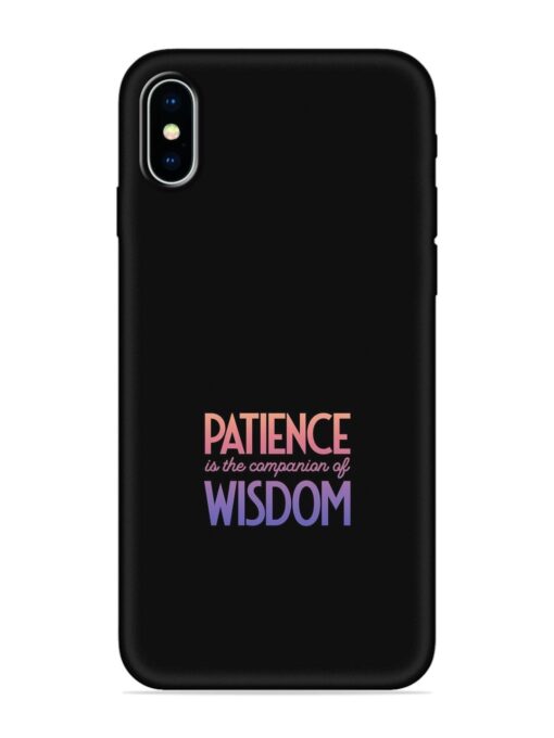 Patience Is The Embossed Soft Silicone Case for Apple Iphone X