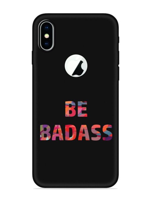 Be Badass Embossed Soft Silicone Case for Apple Iphone X (Logo Cut)