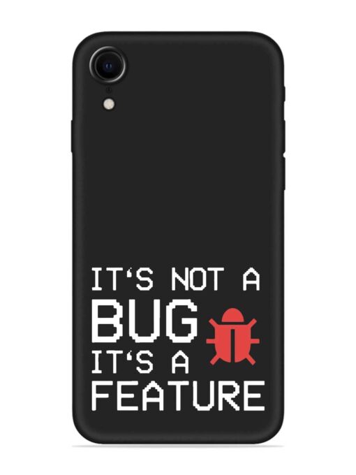 Not Bug Feature Embossed Soft Silicone Case for Apple Iphone Xr Zapvi