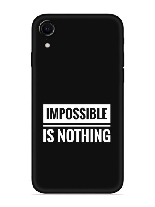 Impossible Is Nothing Embossed Soft Silicone Case for Apple Iphone Xr