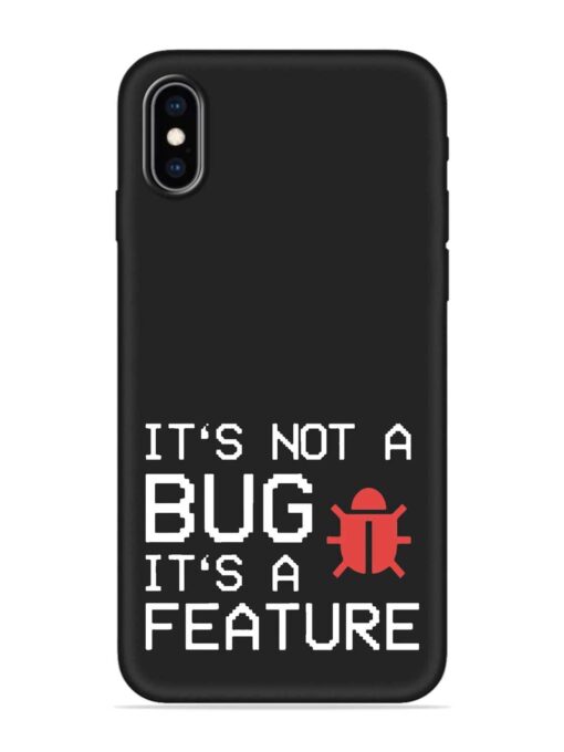 Not Bug Feature Embossed Soft Silicone Case for Apple Iphone Xs Zapvi