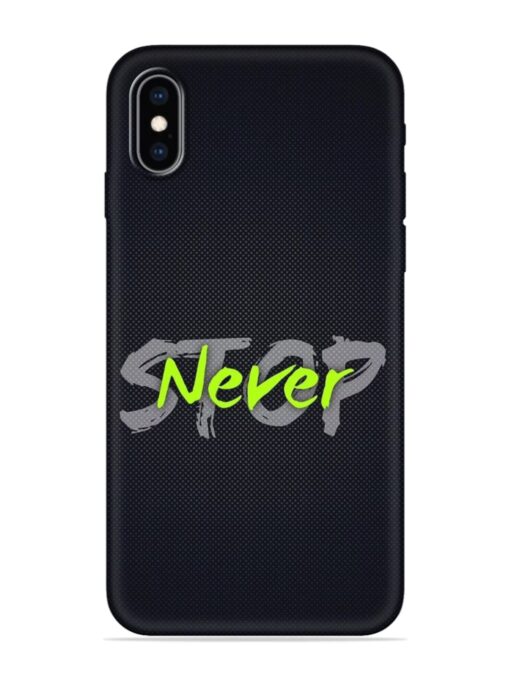 Never Stop Embossed Soft Silicone Case for Apple Iphone Xs Max