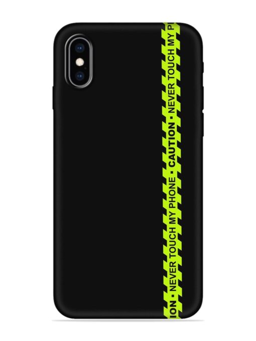 Never Touch My Phone Embossed Soft Silicone Case for Apple Iphone Xs Max