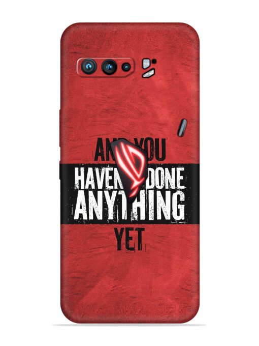 It'S And You Haven'T Done Anything Yet Embossed Soft Silicone Case for Asus Rog 3 Zapvi