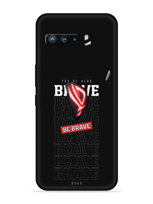 Be Brave Embossed Soft Silicone Case for Asus Rog 3