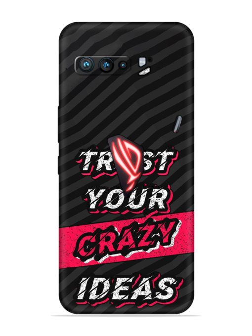 Trust Your Crazy Ideas Embossed Soft Silicone Case for Asus Rog 3 Zapvi