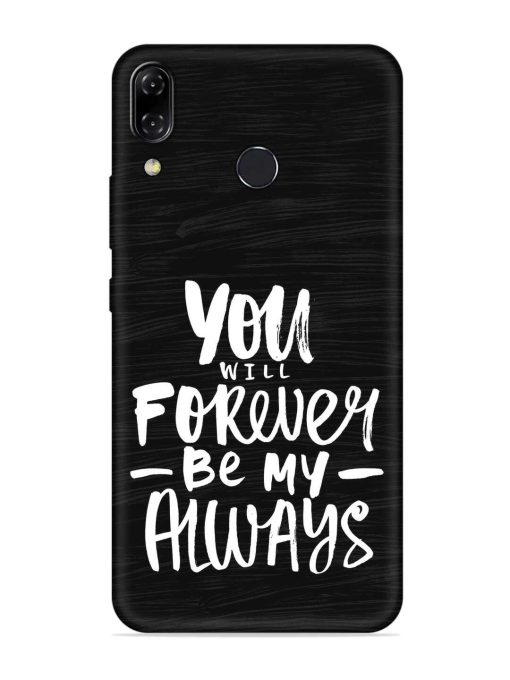 You Will Forever Embossed Soft Silicone Case for Asus Zenfone 5Z Zapvi