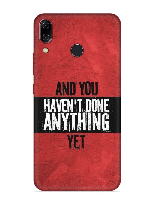 It'S And You Haven'T Done Anything Yet Embossed Soft Silicone Case for Asus Zenfone 5Z Zapvi