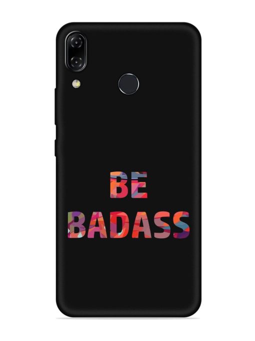 Be Badass Embossed Soft Silicone Case for Asus Zenfone 5Z Zapvi