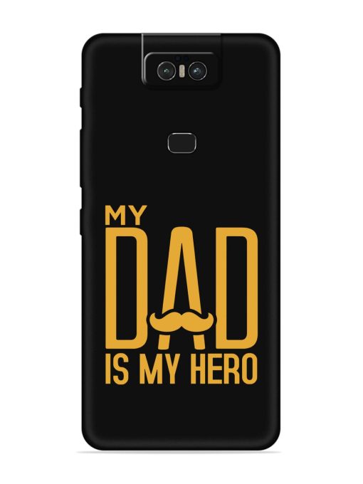 My Dad Is My Hero Embossed Soft Silicone Case for Asus Zenfone 6Z Zapvi