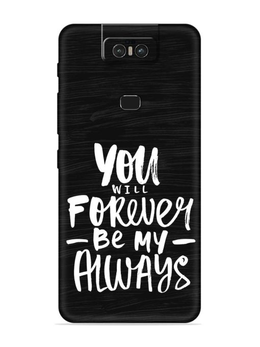 You Will Forever Embossed Soft Silicone Case for Asus Zenfone 6Z Zapvi