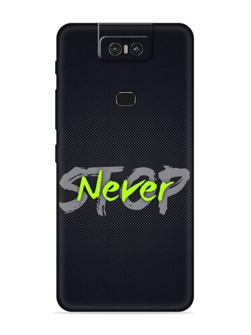 Never Stop Embossed Soft Silicone Case for Asus Zenfone 6Z Zapvi