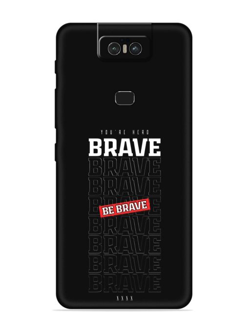 Be Brave Embossed Soft Silicone Case for Asus Zenfone 6Z Zapvi