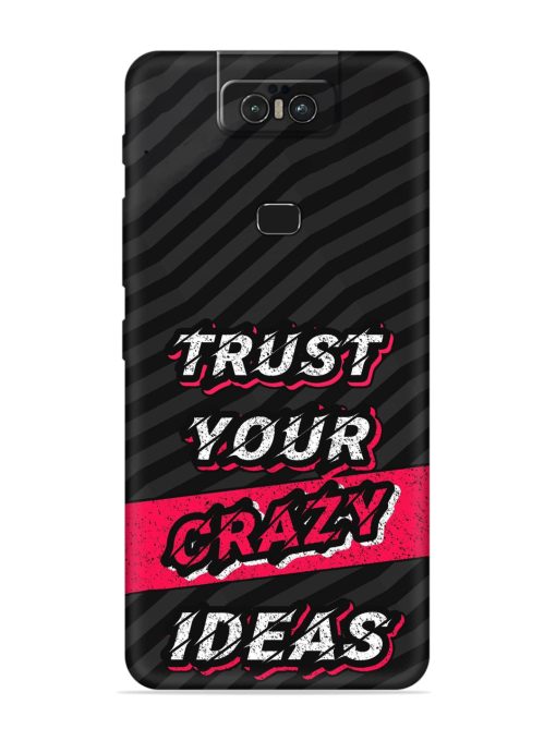 Trust Your Crazy Ideas Embossed Soft Silicone Case for Asus Zenfone 6Z Zapvi