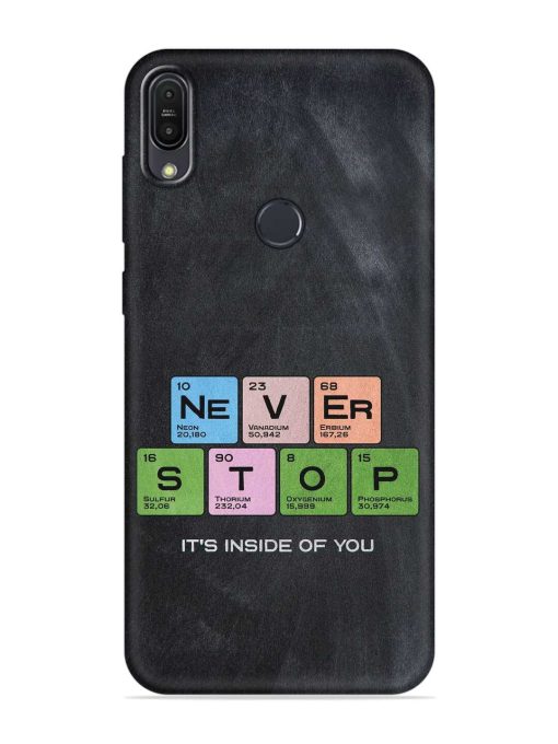 Never Stop It'S Inside Of You Embossed Soft Silicone Case for Asus Zenfone Max Pro M1 Zb601Kl Zapvi