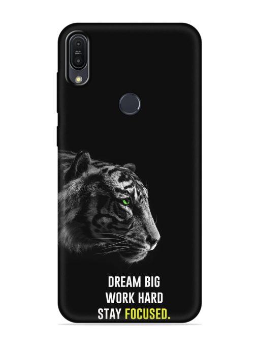 Dream Big Work Hard Embossed Soft Silicone Case for Asus Zenfone Max Pro M1 Zb601Kl Zapvi