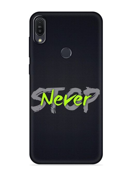 Never Stop Embossed Soft Silicone Case for Asus Zenfone Max Pro M1 Zb601Kl Zapvi