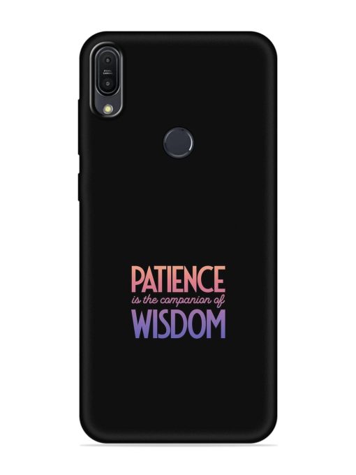 Patience Is The Embossed Soft Silicone Case for Asus Zenfone Max Pro M1 Zb601Kl Zapvi