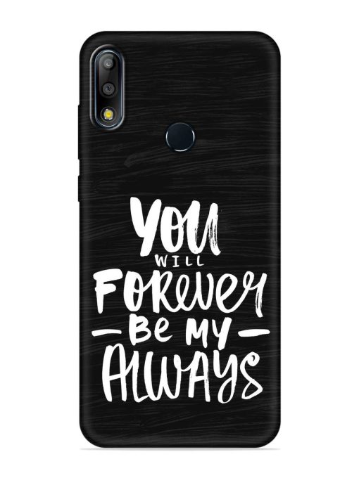 You Will Forever Embossed Soft Silicone Case for Asus Zenfone Max Pro M2 Zapvi