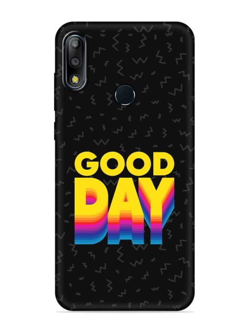 Good Day Embossed Soft Silicone Case for Asus Zenfone Max Pro M2 Zapvi