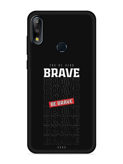 Be Brave Embossed Soft Silicone Case for Asus Zenfone Max Pro M2