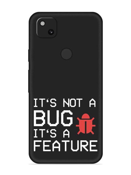 Not Bug Feature Embossed Soft Silicone Case for Google Pixel 4A Zapvi