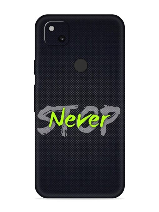 Never Stop Embossed Soft Silicone Case for Google Pixel 4A