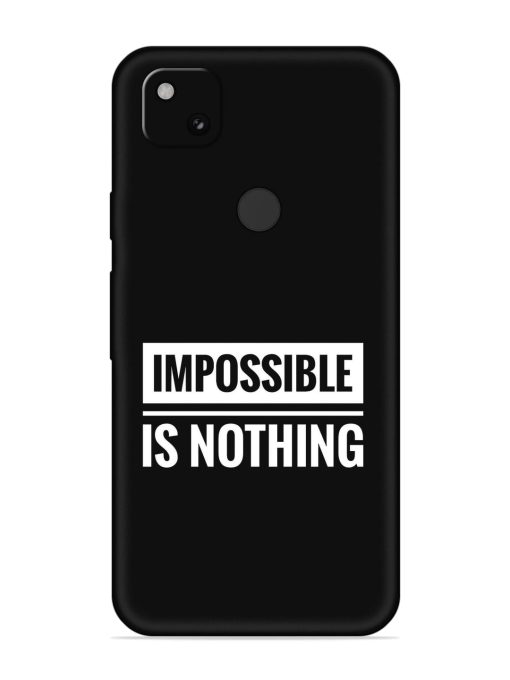 Impossible Is Nothing Embossed Soft Silicone Case for Google Pixel 4A Zapvi